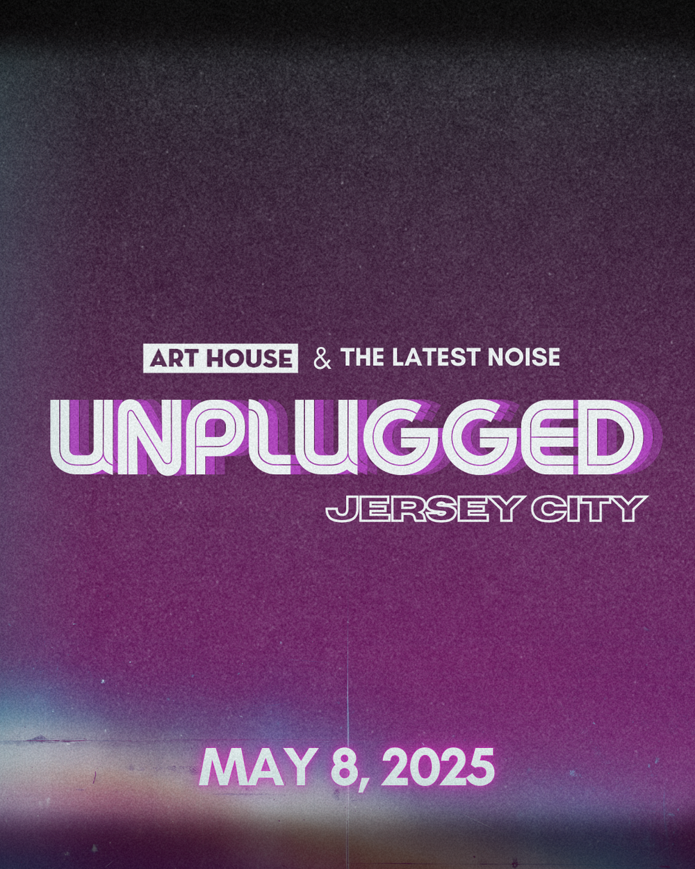 UNPLUGGED: Jersey City | May 8, 2025