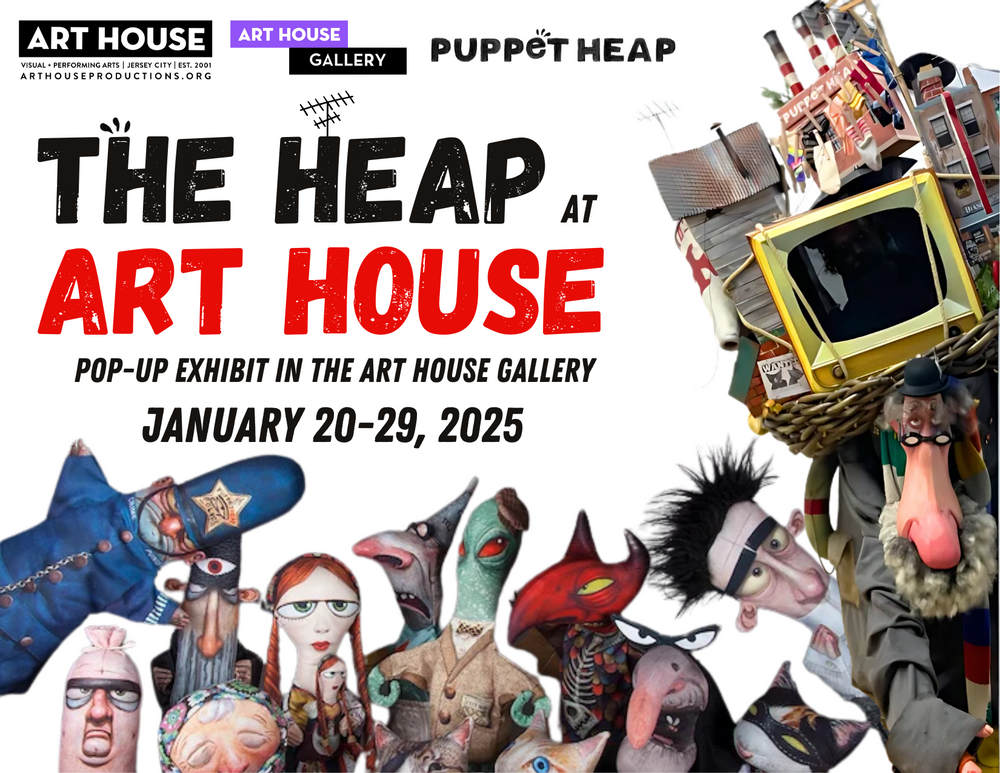 The Heap at Art House: Pop-Up Exhibit | January 20 - 29, 2025