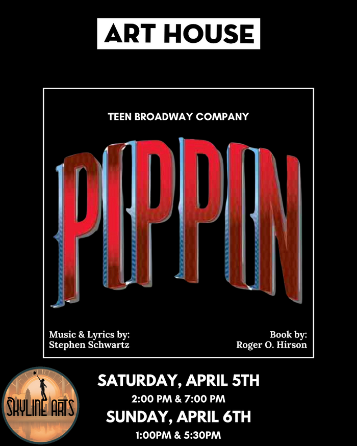 Pippin | April 5 - 6, 2025